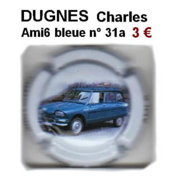 DUGNES Charles  capsule de champagne 1 Muselet série "Ami 6 bleue n° 31a "