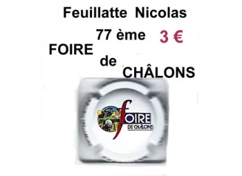 Capsule de champagne FEUILLATTE NICOLAS 77ème Foire de Châlons