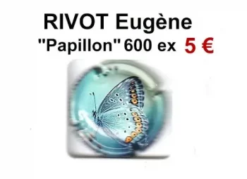 RIVOT EUGENE "Papillon" capsule de champagne